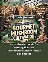 Algopix Similar Product 11 - The Complete Course on Gourmet Mushroom