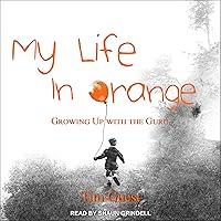 Algopix Similar Product 2 - My Life in Orange Growing Up with the