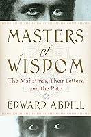Algopix Similar Product 3 - Masters of Wisdom The Mahatmas Their