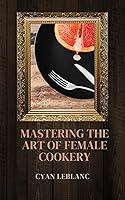 Algopix Similar Product 16 - Mastering The Art of Female Cookery