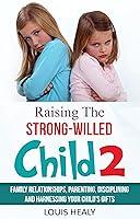 Algopix Similar Product 16 - Raising the StrongWilled Child 2