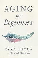 Algopix Similar Product 15 - Aging for Beginners