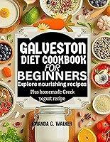 Algopix Similar Product 8 - Galveston diet Cookbook for beginners 