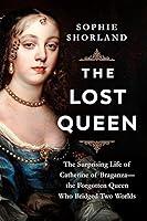 Algopix Similar Product 4 - The Lost Queen The Surprising Life of