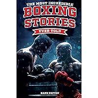 Algopix Similar Product 12 - The Most Incredible Boxing Stories Ever