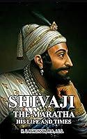 Algopix Similar Product 11 - SHIVAJI THE MARATHA HIS LIFE AND TIMES