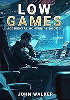 Algopix Similar Product 4 - Low Games (Accidental Conscript Book 3)