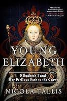 Algopix Similar Product 9 - Young Elizabeth Elizabeth I and Her