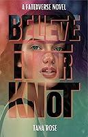 Algopix Similar Product 17 - Believe it or Knot (FatedVerse Book 3)