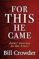 Algopix Similar Product 13 - For This He Came Jesus Journey to the