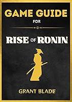 Algopix Similar Product 7 - GAME GUIDE FOR RISE OF RONIN Complete