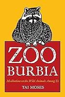 Algopix Similar Product 9 - Zooburbia Meditations on the Wild
