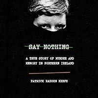 Algopix Similar Product 5 - Say Nothing A True Story of Murder and