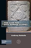 Algopix Similar Product 6 - The Case for East Roman Studies Past