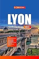 Algopix Similar Product 8 - Lyon Guide De Voyage 2025 Explorez les
