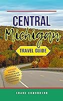 Algopix Similar Product 6 - Central Michigan Travel Guide 2023