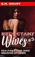 Algopix Similar Product 19 - RELUCTANT WIVES 3 TEN FIRST TIME WIFE