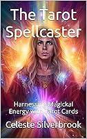 Algopix Similar Product 7 - The Tarot Spellcaster Harnessing