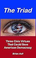 Algopix Similar Product 16 - The Triad Three Civic Virtues That