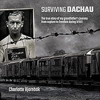 Algopix Similar Product 5 - Surviving Dachau The True Story of My