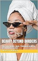 Algopix Similar Product 13 - BEAUTY BEYOND BORDERS TECHNIQUES AND