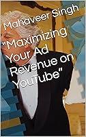 Algopix Similar Product 2 - "Maximizing Your Ad Revenue on YouTube”