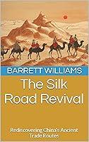 Algopix Similar Product 11 - The Silk Road Revival Rediscovering