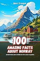 Algopix Similar Product 6 - 100 Amazing Facts about Norway