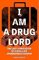 Algopix Similar Product 15 - I Am a Drug Lord The Last Confession