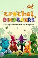 Algopix Similar Product 12 - Crochet Dinosaurs Crafting Adorable