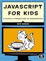 Algopix Similar Product 13 - JavaScript for Kids A Playful