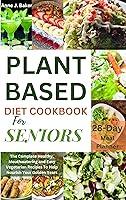 Algopix Similar Product 19 - PlantBased Diet Cookbook For Seniors