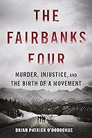 Algopix Similar Product 14 - The Fairbanks Four Murder Injustice