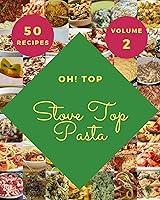 Algopix Similar Product 4 - Oh Top 50 Stove Top Pasta Recipes