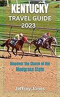 Algopix Similar Product 8 - KENTUCKY TRAVEL GUIDE 2023 Discover