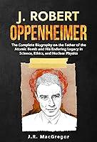 Algopix Similar Product 10 - J Robert Oppenheimer The Complete