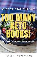 Algopix Similar Product 13 - Too Many Keto Books What to Read and