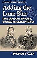 Algopix Similar Product 8 - Adding the Lone Star John Tyler Sam