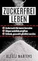 Algopix Similar Product 8 - ZUCKERFREI LEBEN Zuckersucht fr immer