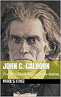 Algopix Similar Product 17 - John C Calhoun The Dixie Devil who