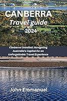 Algopix Similar Product 1 - CANBERRA TRAVEL GUIDE 2024 Canberra