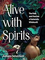 Algopix Similar Product 7 - Alive with Spirits The Path and