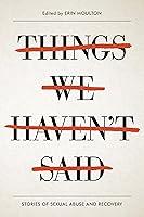 Algopix Similar Product 7 - Things We Havent Said Sexual Violence