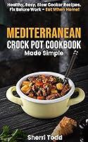 Algopix Similar Product 20 - Mediterranean Crock Pot Cookbook Made