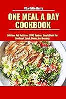 Algopix Similar Product 11 - ONE MEAL A DAY COOKBOOK Delicious And