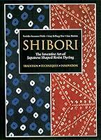 Algopix Similar Product 19 - Shibori The Inventive Art of Japanese