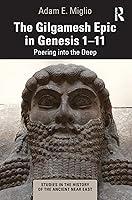 Algopix Similar Product 7 - The Gilgamesh Epic in Genesis 111