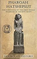 Algopix Similar Product 2 - Pharaoh Hatshepsut The Chronicle of