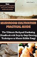 Algopix Similar Product 18 - MUSHROOM CULTIVATION PRACTICAL GUIDE