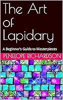 Algopix Similar Product 13 - The Art of Lapidary A Beginners Guide